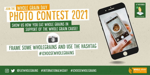 International Whole Grain Day 2021 Photo contest. Use #Ichoosewholegrains to participate